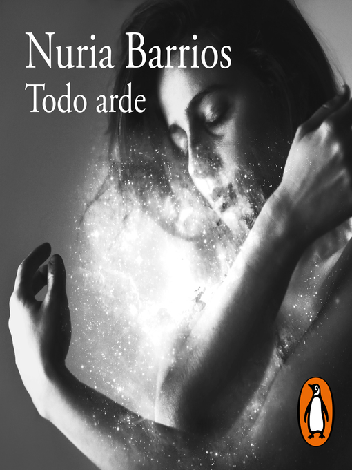Title details for Todo arde by Nuria Barrios - Available